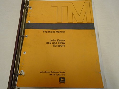 John Deere 860 & 860A ScraperTechnical Service Repair Shop Manual USED OEM ***