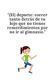 Cuaderno"(El) deporte: correr tanto detrás de tu hijo que ni tienes remordimientos por no ir al gimnasio.": Imprescindible - libro de visitas, fiesta ... Ideal madres primerizas! Un bonito detalle