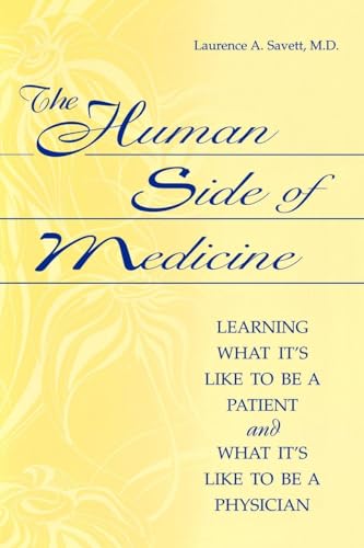 The Human Side of Medicine: Learning What It's Like to Be a Patient and What It's Like to Be a Physician