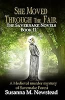 She Moved Through the Fair: The Savernake Novels Book II 1999905989 Book Cover