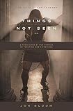Things Not Seen: A Fresh Look at Old Stories of Trusting God's Promises