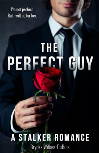 The Perfect Guy: A Stalker Romance, The Perfect Duet, Book 1