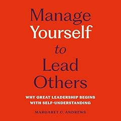 Manage Yourself to Lead Others Audiolibro Por Margaret C. Andrews arte de portada