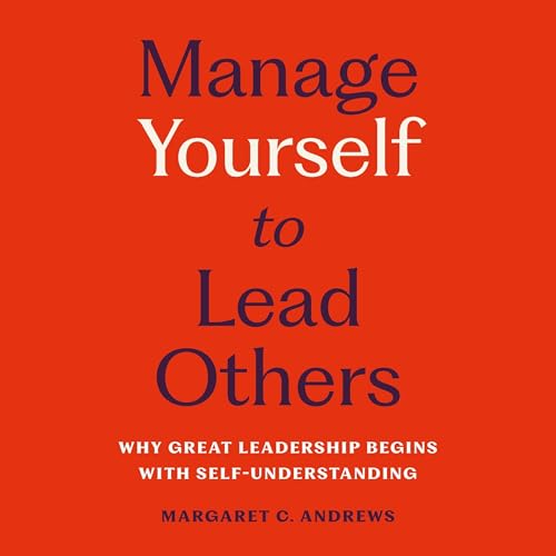 Audiobook: Manage Yourself to Lead Others by Margaret C. Andrews episode artwork