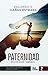 PATERNIDAD: Privilegio, misi&Atilde;&sup3;n y compromiso (Spanish Edition)