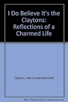 I do believe it's the Claytons: Reflections of a charmed life 1578600340 Book Cover