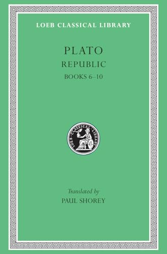 Plato: The Republic, Books 6-10 (Loeb Classical Library, No. 276)