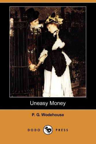 Uneasy Money (Dodo Press)