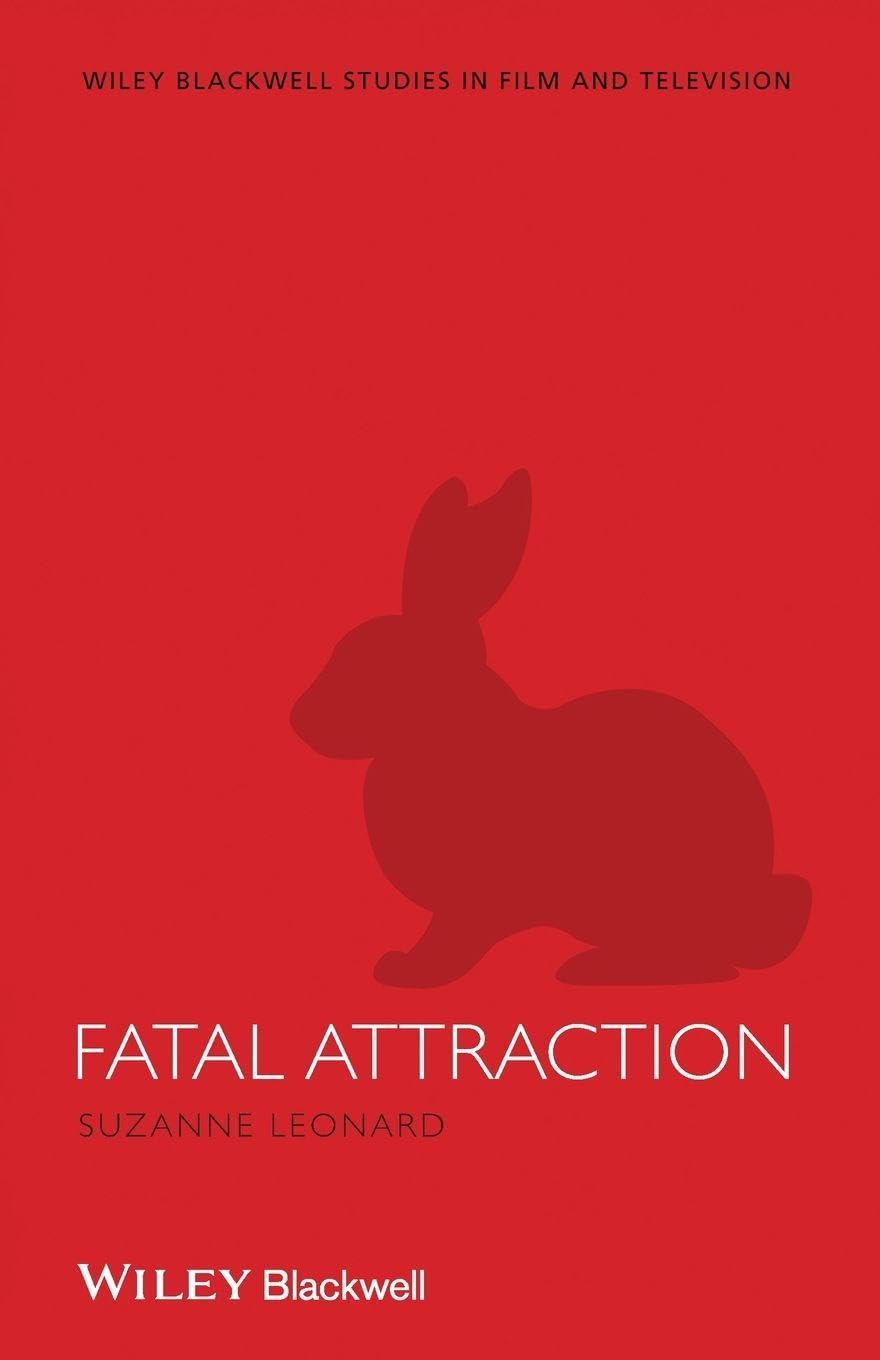 Fatal Attraction (Wiley-Blackwell Series in Film and Television)