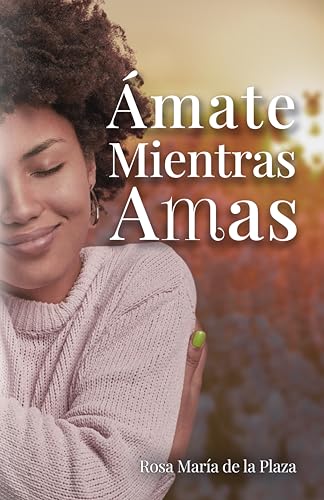 ÁMATE MIENTRAS AMAS