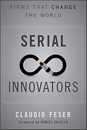 Serial Innovators: Firms That Change the World-Wow! eBook