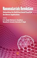 Nanomaterials Revolution: Unleashing the Multifunctional Potential for Diverse Applications 9815129902 Book Cover