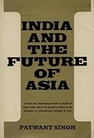 India and the Future of Asia B0017YGDN6 Book Cover