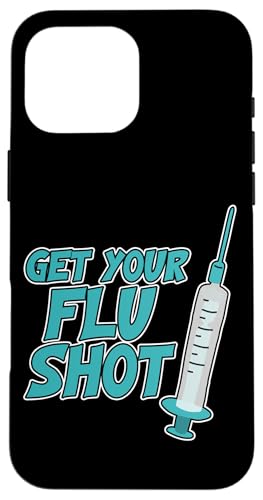 Get Your Flu Shot - Case for iPhone 16 Pro Max