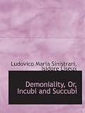 Demoniality, Or, Incubi and Succubi