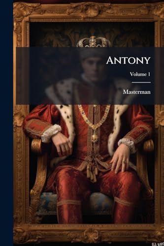 Antony: The Deaf and Dumb Boy; Volume 1