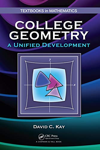 College Geometry: A Unified Development (Textbooks in Mathematics)