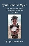 THE PACIFIC WAY: Reflections from Micronesia, the Marshall Islands and Bikini Atoll