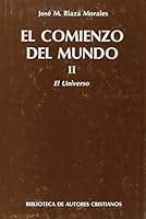 El comienzo del mundo. Sus orígenes a la luz de los avances científicos actuales. II: El universo 8422012391 Book Cover