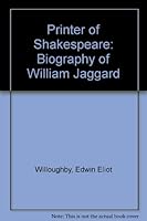 A printer of Shakespeare;: The books and times of William Jaggard 0838312128 Book Cover