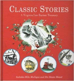 Mike Mulligan and More: Four Classic Stories by Virginia Lee Burton