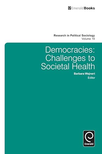 Democracies: Challenges to Societal Health (Research in Political Sociology, 19)