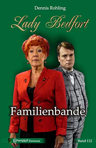 Lady Bedfort 112 - Familienbande: England-Krimi (German Edition)