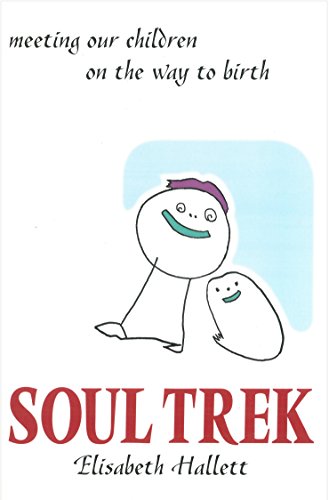 Image of SOUL TREK: Meeting Our Children on the Way to Birth