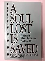 A soul lost is saved: A memoir about depression and suicide B0006QEV9E Book Cover
