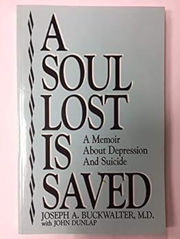 Unknown Binding A soul lost is saved: A memoir about depression and suicide Book