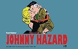johnny hazard comic strip  Johnny Hazard the complete dailies volume 10: Johnny Hazard the complete dailies (Johnny Hazard, 10)