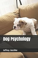 Dog Psychology 1520565615 Book Cover