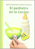 El pediatra en la cocina: El pediatra en la cocina 8476286597 Book Cover
