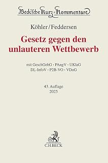 Gesetz gegen den unlauteren Wettbewerb. UWG: GeschGehG, PAngV, UKlaG, DL-InfoV, P2B-VO, VDuG (Beck'sche Kurz-Kommentare)