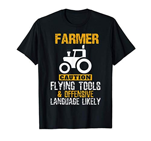 Caution Flying Tool Funny Farmer Farming Men Father Dad Gift T-Shirt