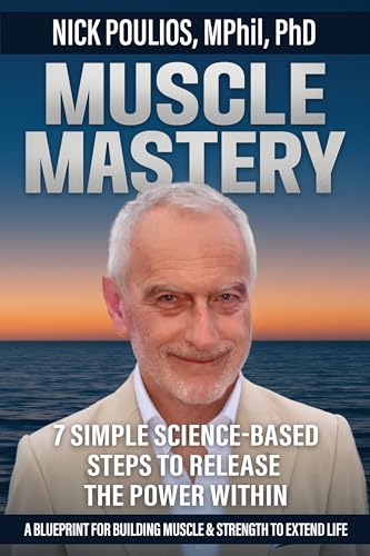 Muscle Mastery: 7 Simple Science-Based Steps to Release the Power Within