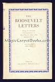 The Roosevelt Letters: Being the Personal Correspondence of Franklin Delano Roosevelt. Early Years, 1887-1904. Volume 1.