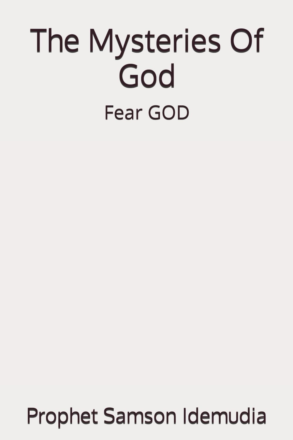 The Mysteries Of God: Fear GOD