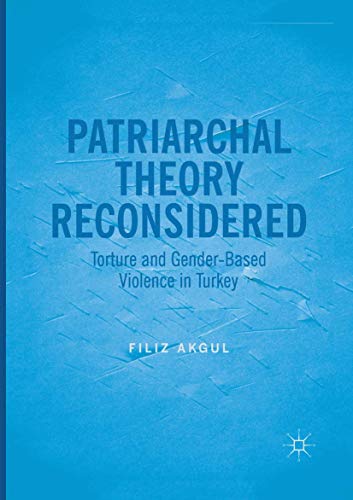 Patriarchal Theory Reconsidered: Torture and Gender-Based Violence in Turkey