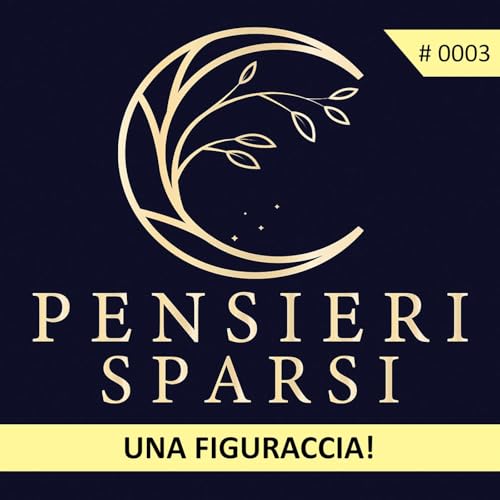 Ep. 0003 - Una figuraccia!