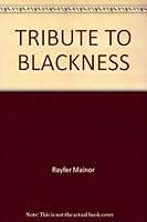 TRIBUTE TO BLACKNESS B000ICNHFK Book Cover