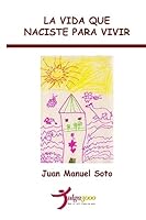 La vida que naciste para vivir 1514317443 Book Cover