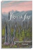 First A Fire: Then A Still Small Voice 0969116837 Book Cover