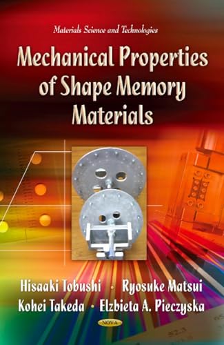 Mechanical Properties of Shape Memory Materials (Materials Science and Technologies)