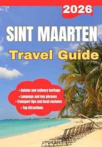 SINT MAARTEN TRAVEL GUIDE 2026