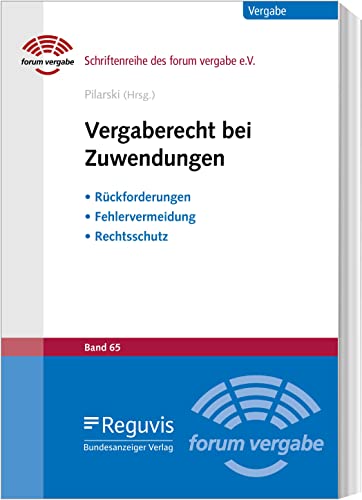 Vergaberecht bei Zuwendungen: Fehlervermeidung - Rückforderung - Rechtsschutz (Schriftenreihe des forum vergabe)