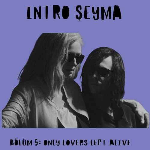 Onyle Lovers Left Alive, Sqürl, Orbital, Sınanma Kavşağı, Güllü