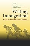Writing Immigration: Scholars and Journalists in Dialogue