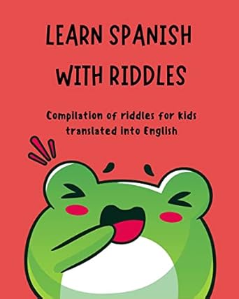 Learn spanish with riddles: Compilation of riddles for kids translated ...