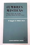 Cumbres místicas. Fray Luis de León y San Juan de la Cruz (Encuentros y coincidencias).